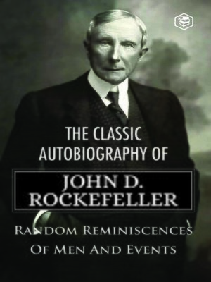 cover image of The Classic Autobiography of John D. Rockefeller